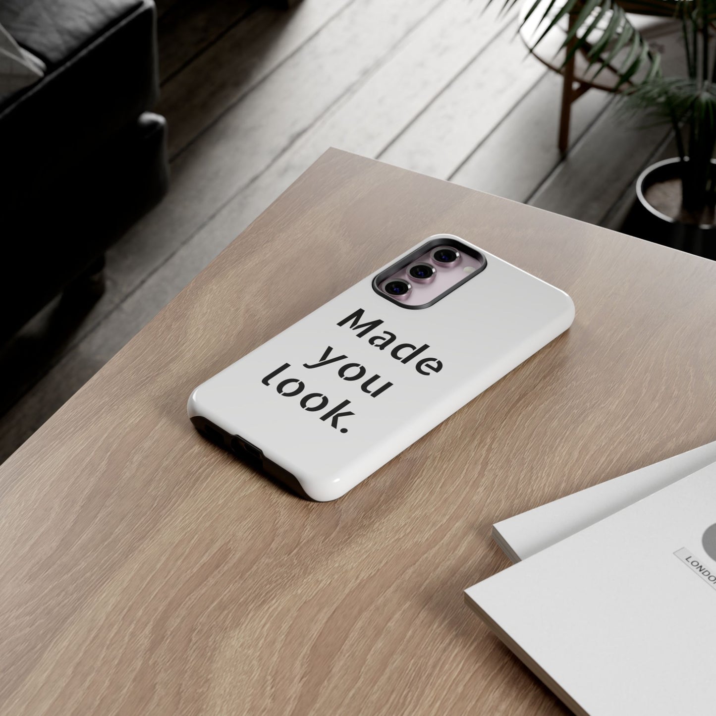 Made you look. Smartphonehülle