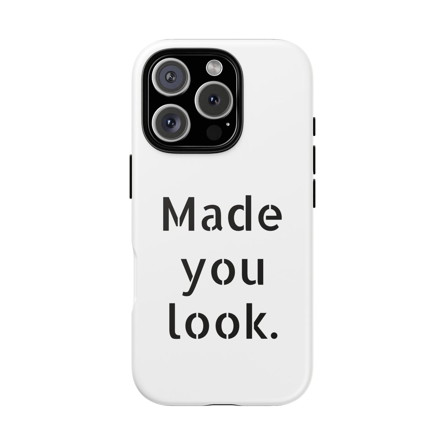 Made you look. Smartphonehülle