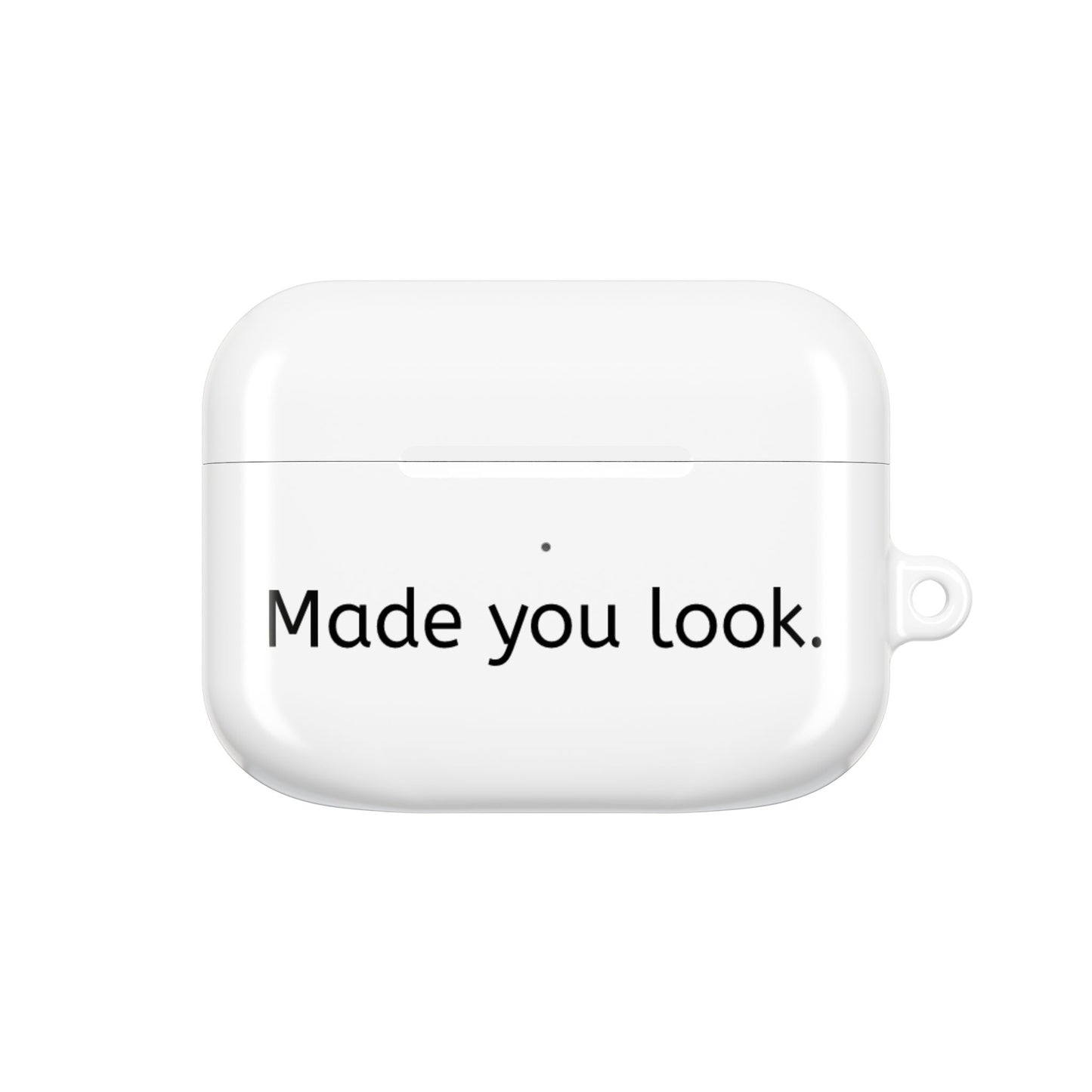 Made you look.  AirPod Case Weiß