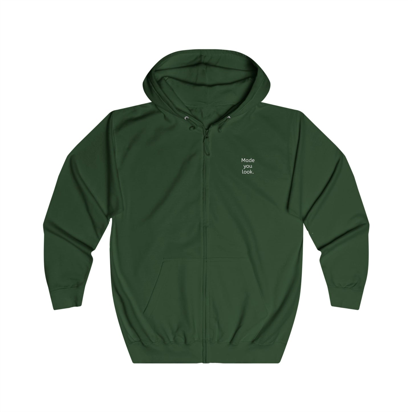 Made you look. Unisex Full Zip Hoodie, 6 Farben