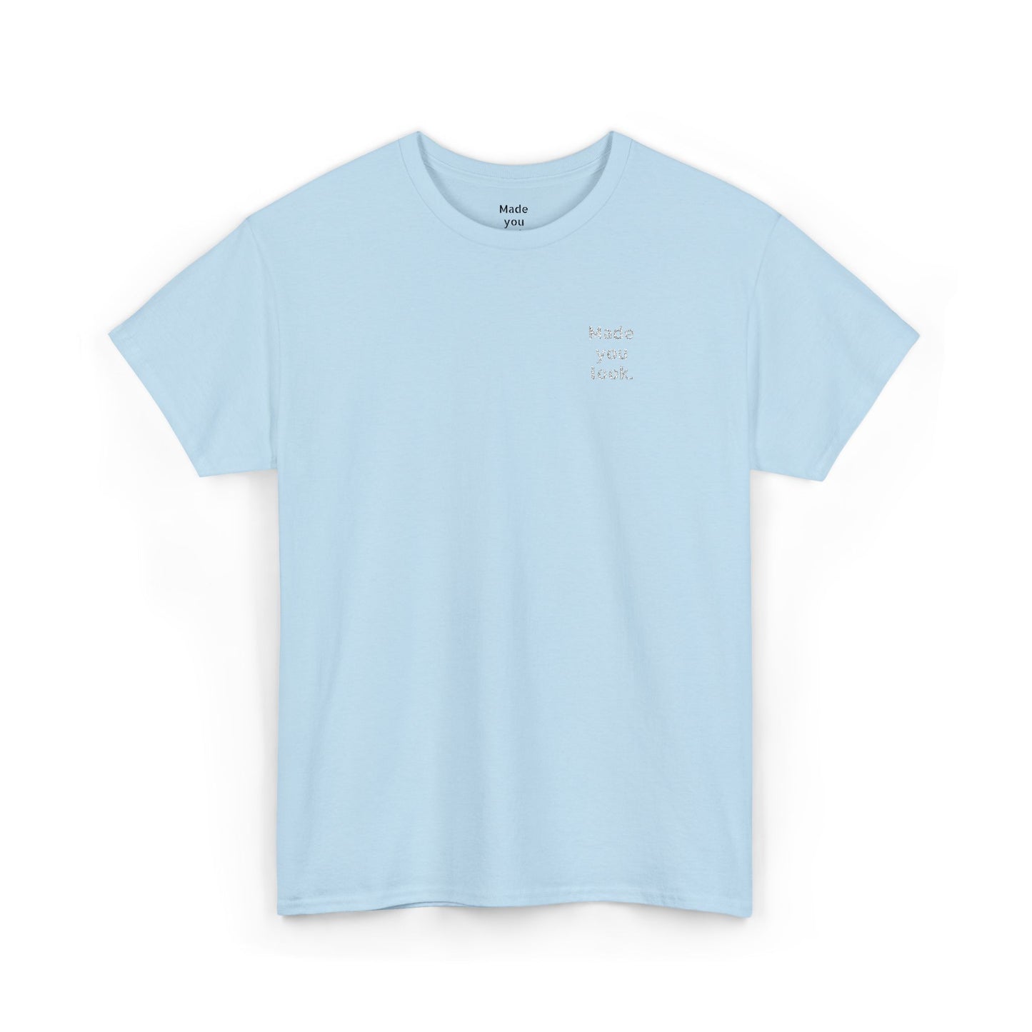 Made you look. Unisex Heavy Cotton Tee, Logo gestickt, 12 Farben
