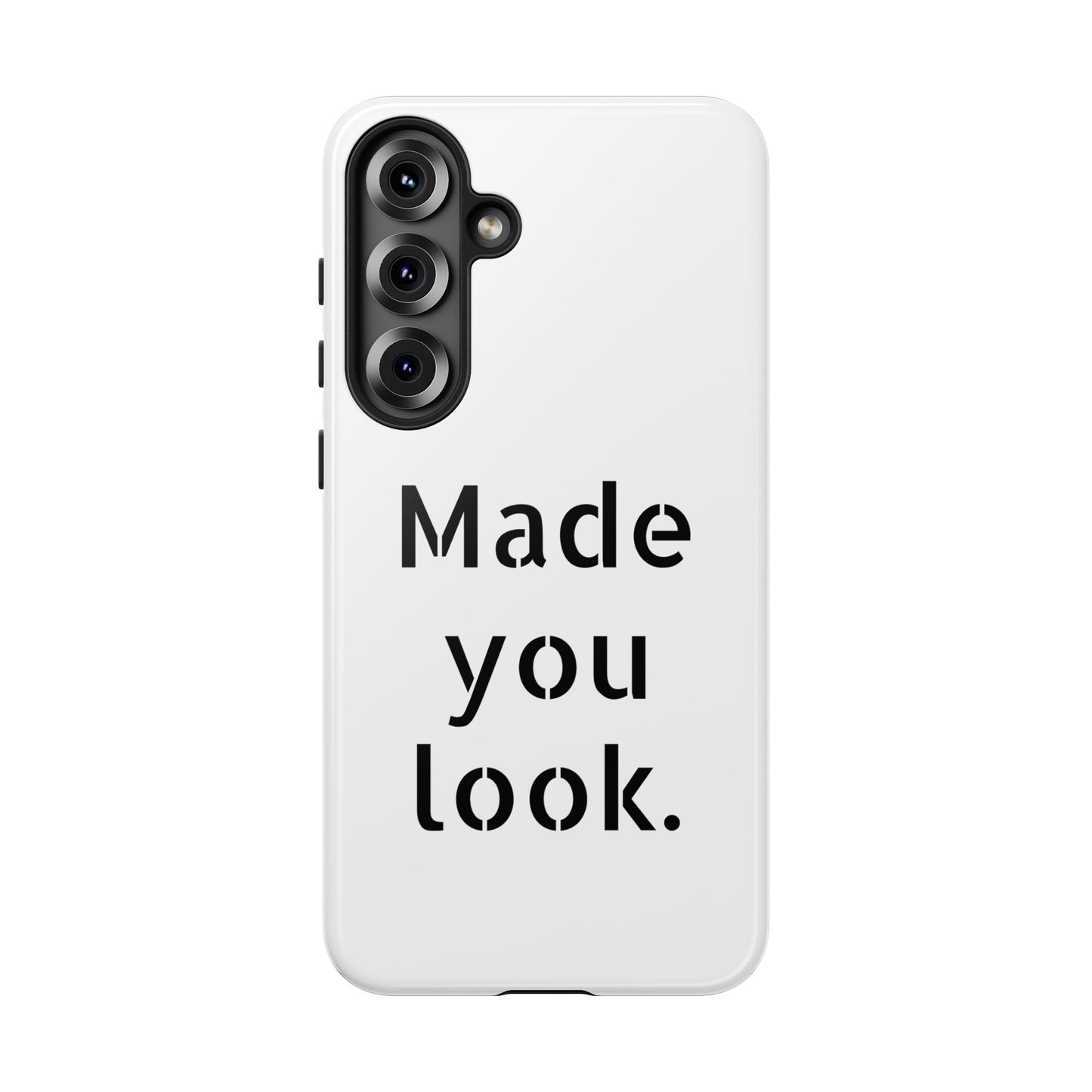 Made you look. Smartphonehülle