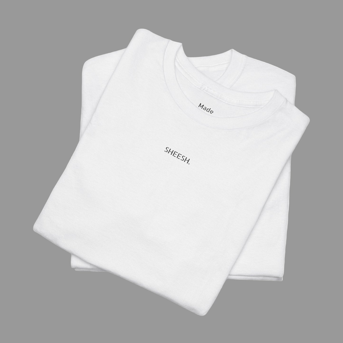 Shirt 'SHEESH.' Statement