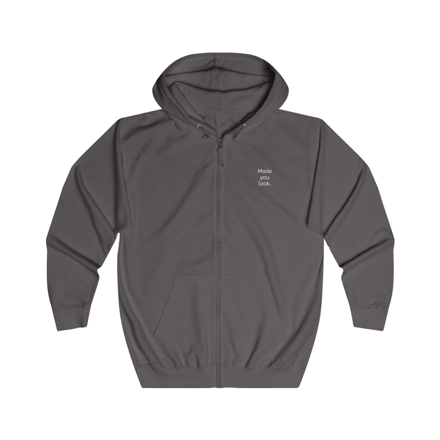 Made you look. Unisex Full Zip Hoodie, 6 Farben