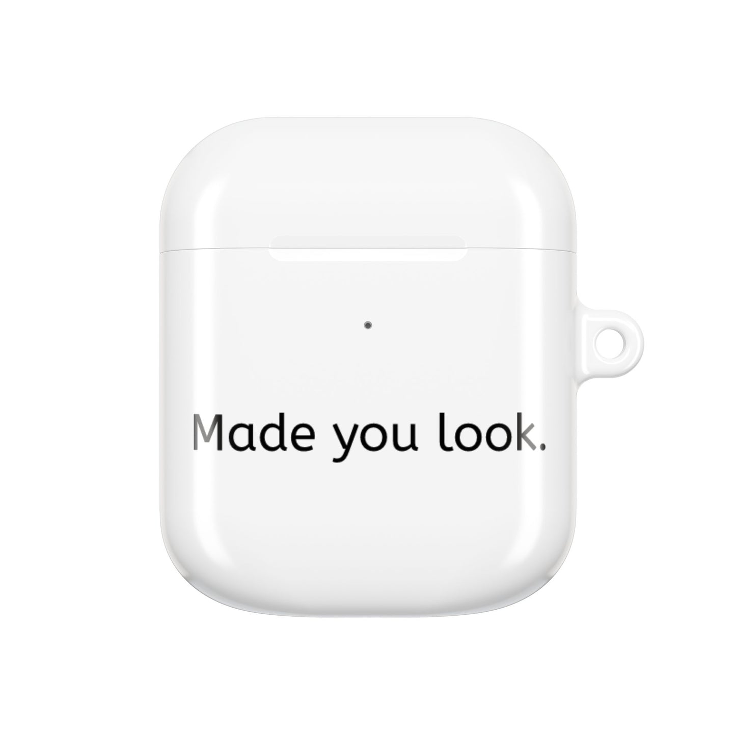 Made you look.  AirPod Case Weiß
