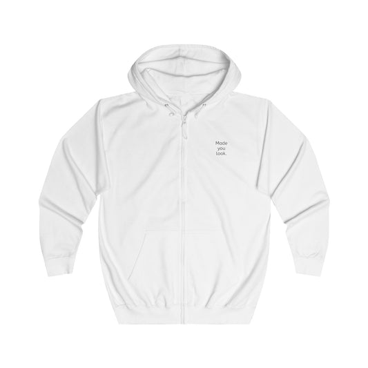 Made you look. Unisex Full Zip Hoodie, 6 Farben