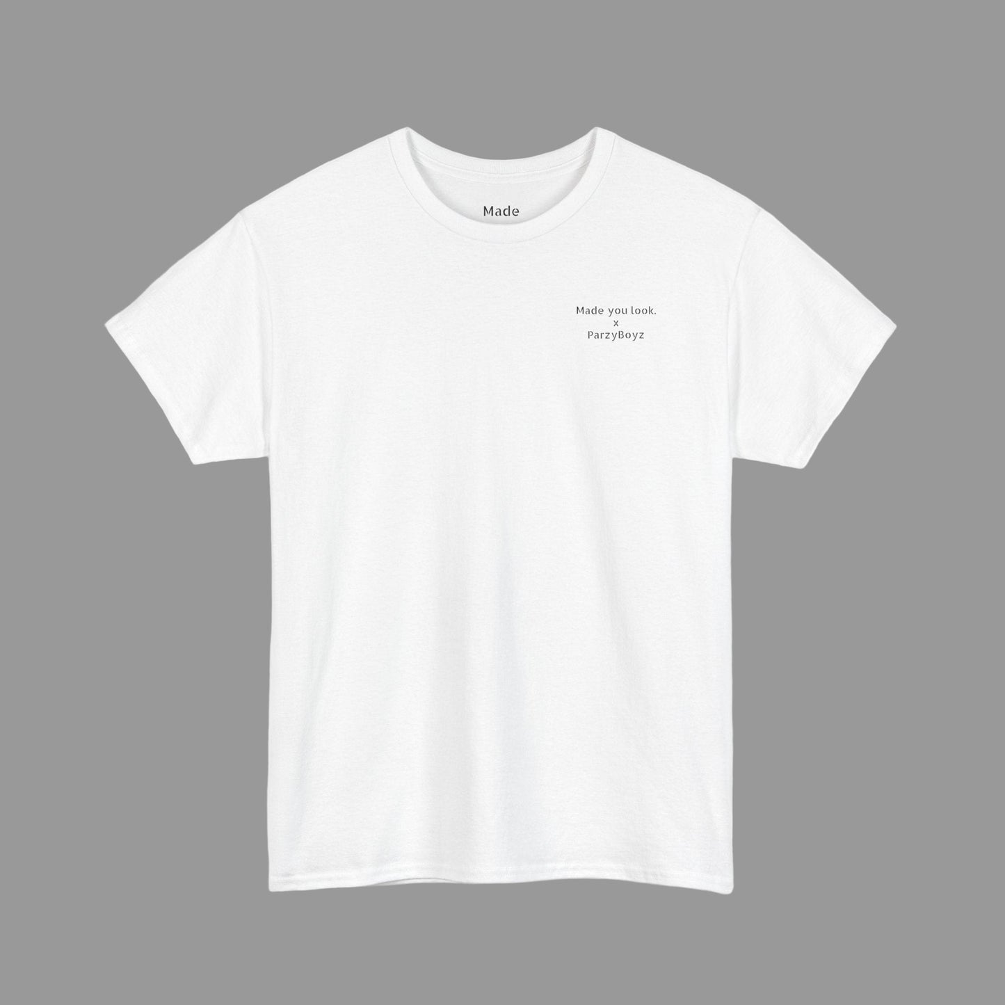 Made You Look. X Parzyboyz Tshirt unisex, Logo gedruckt, 4 Farben
