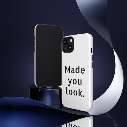 Made you look. Smartphonehülle