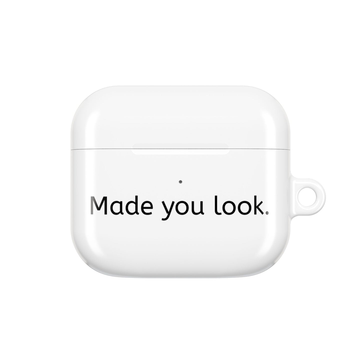 Made you look.  AirPod Case Weiß