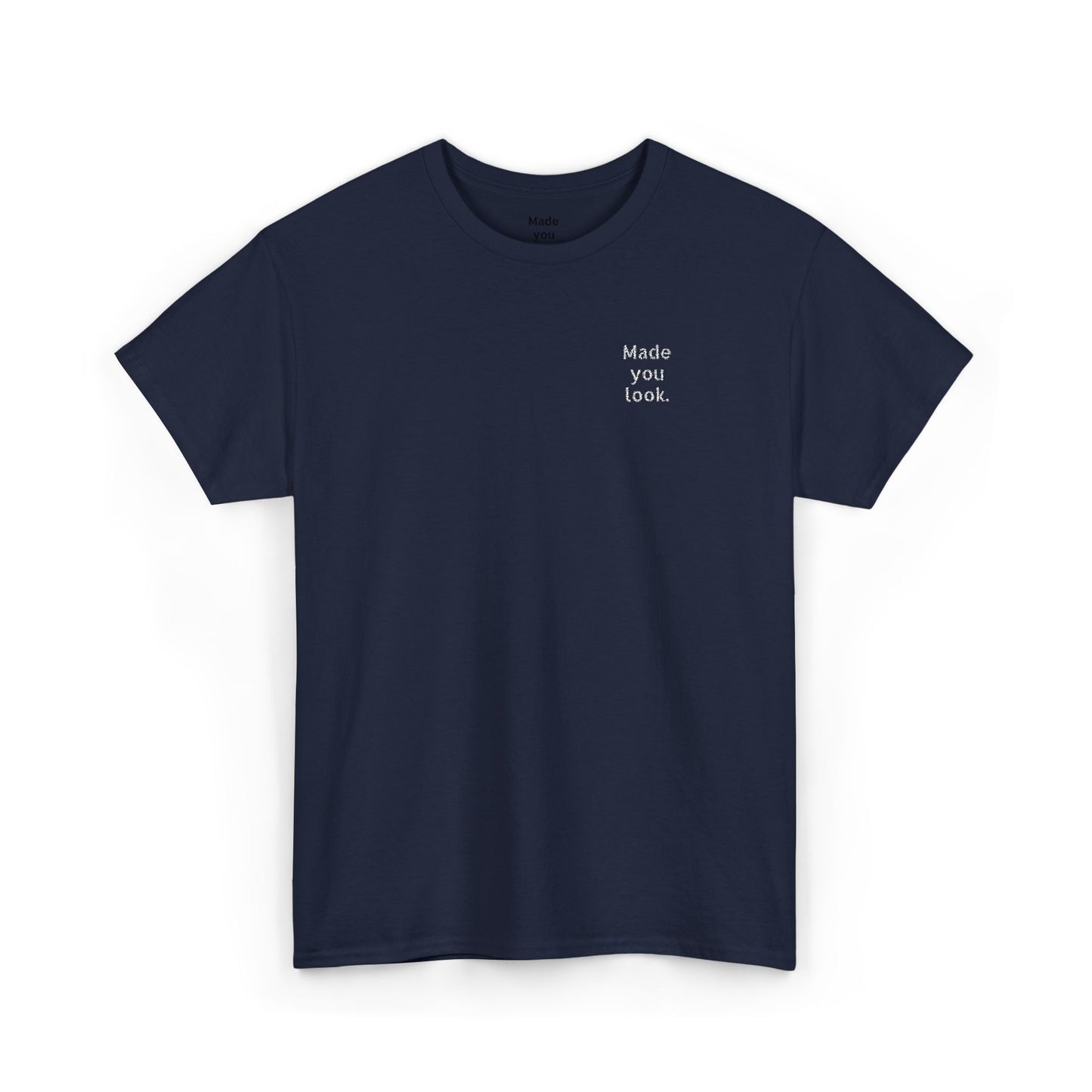 Made you look. Unisex Heavy Cotton Tee, Logo gestickt, 12 Farben