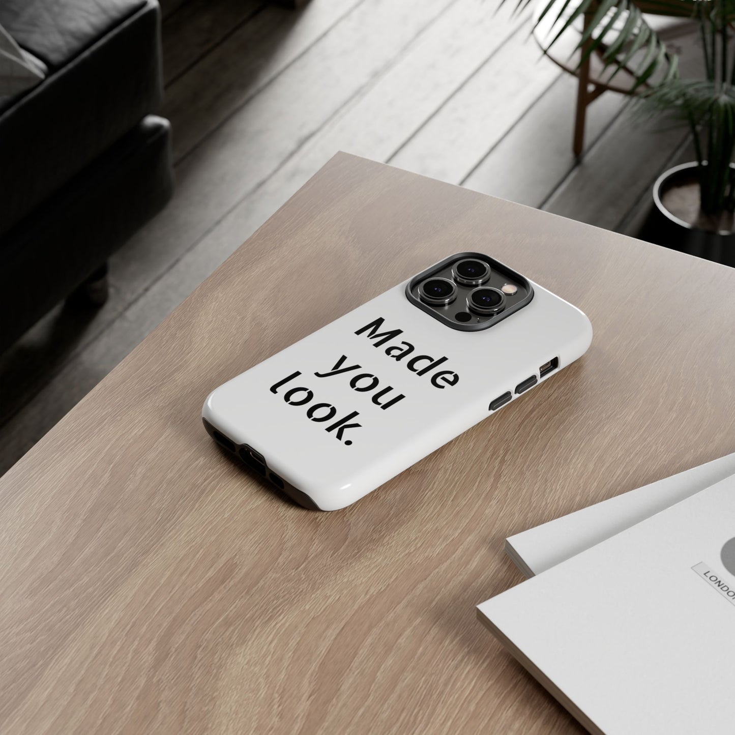 Made you look. Smartphonehülle