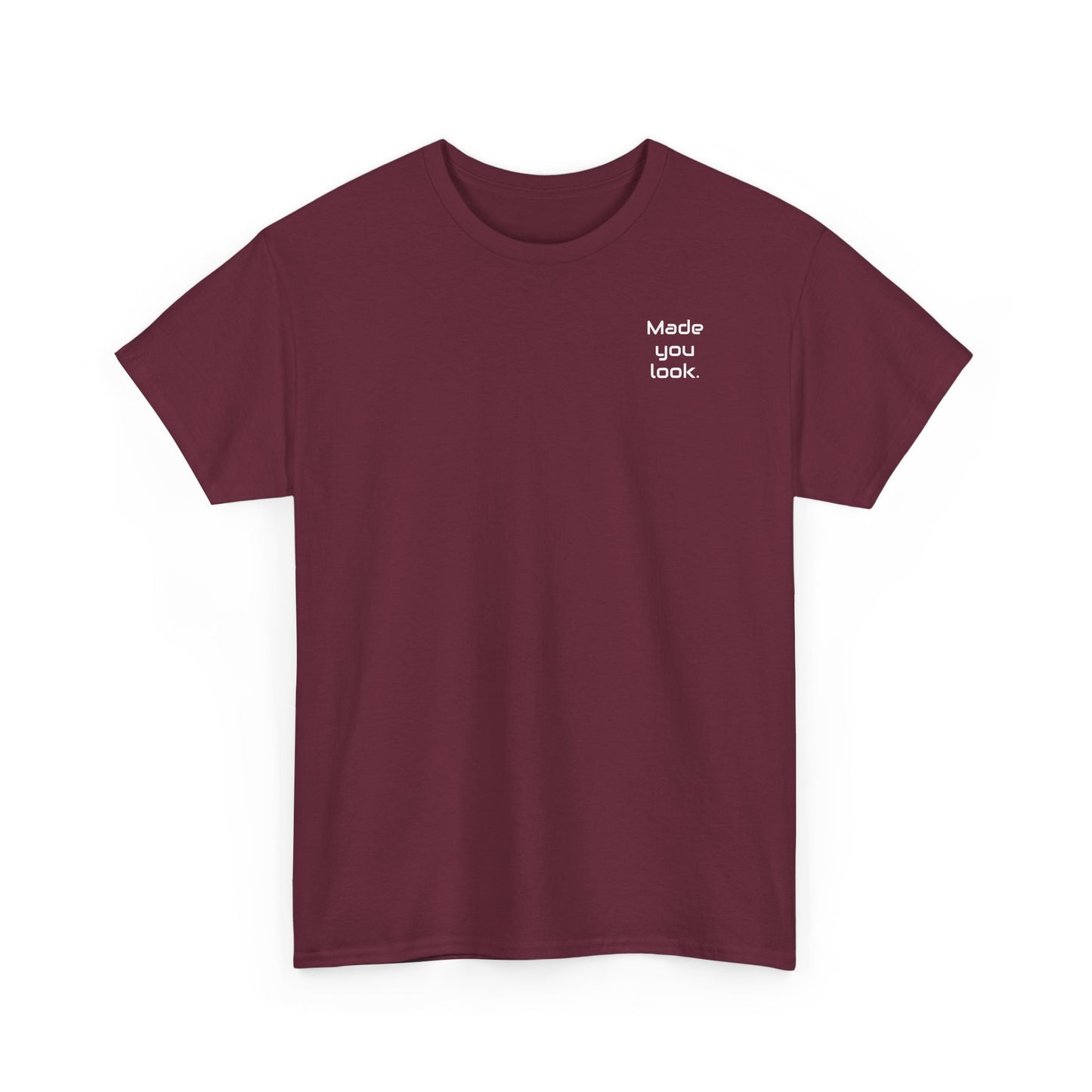 Made You Look. Tshirt unisex, Logo gedruckt, 12 Farben