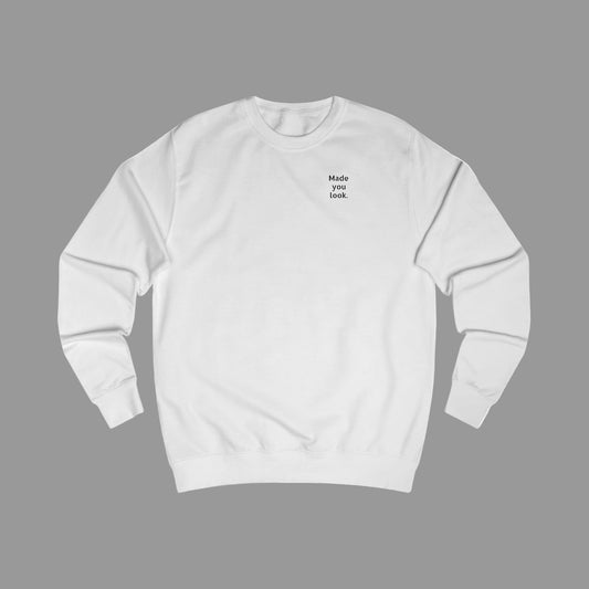 Made you look. Sweatshirt Unisex, 10 Farben